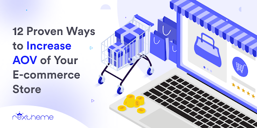 12 Proven Ways to Increase AOV of Your E-commerce Store